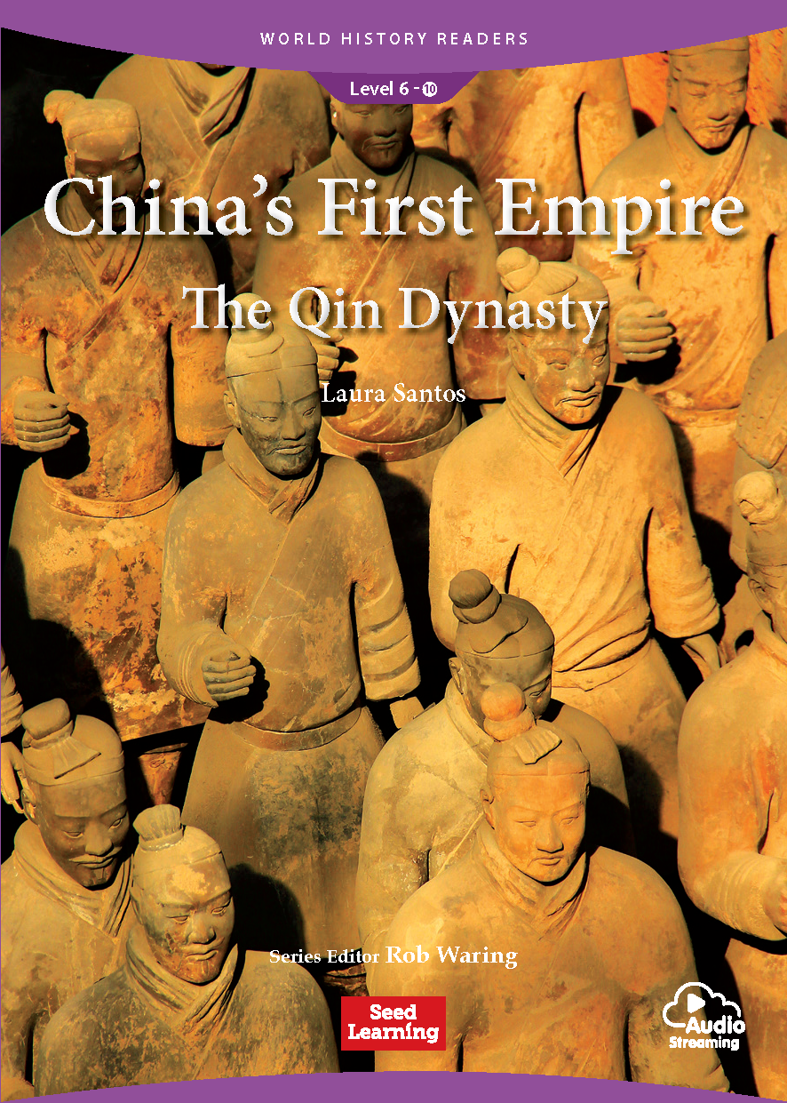 6-10 China’s First Empire: The Qin Dynasty